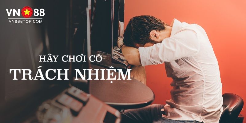 Chơi có trách nhiệm khi tham gia giải trí tại VN88