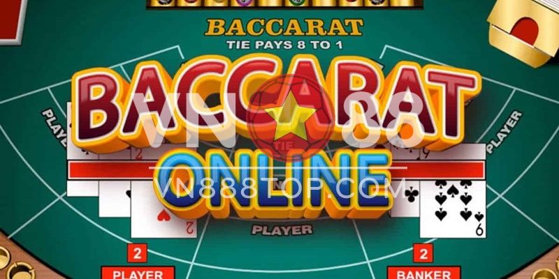 Baccarat tại VN88 có gì nổi bật?