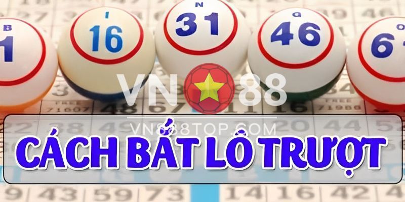 Bắt dàn lô trượt 10 số dựa vào cách thống kê lô khan