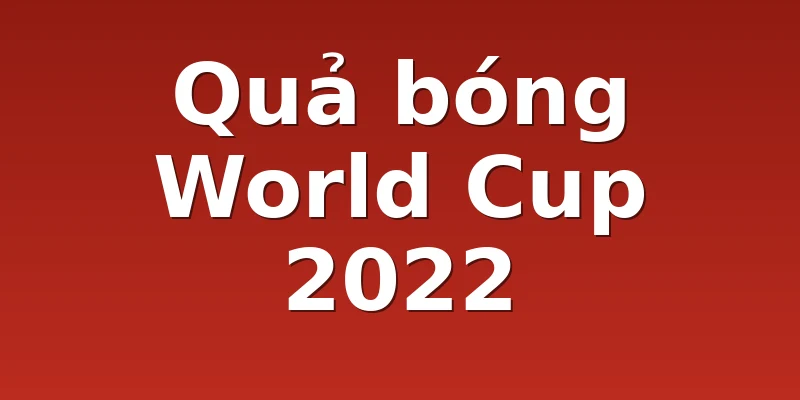 Quả bóng World Cup 2022