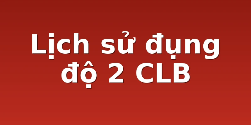 Lịch sử đụng độ 2 CLB