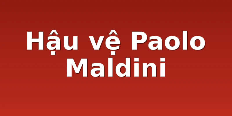 Hậu vệ Paolo Maldini