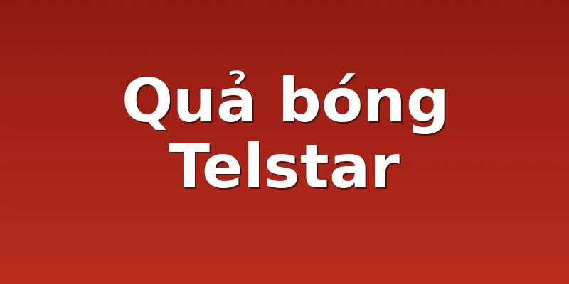 Quả bóng Telstar