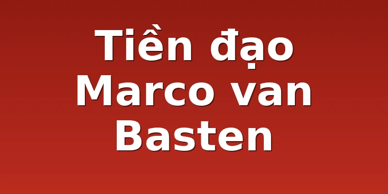 Tiền đạo Marco van Basten