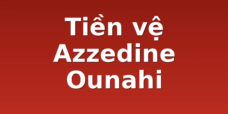 Tiền vệ Azzedine Ounahi