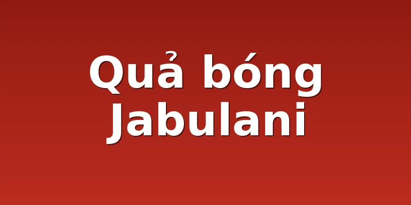 Quả bóng Jabulani