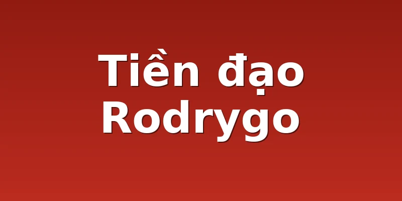 Tiền đạo Rodrygo 