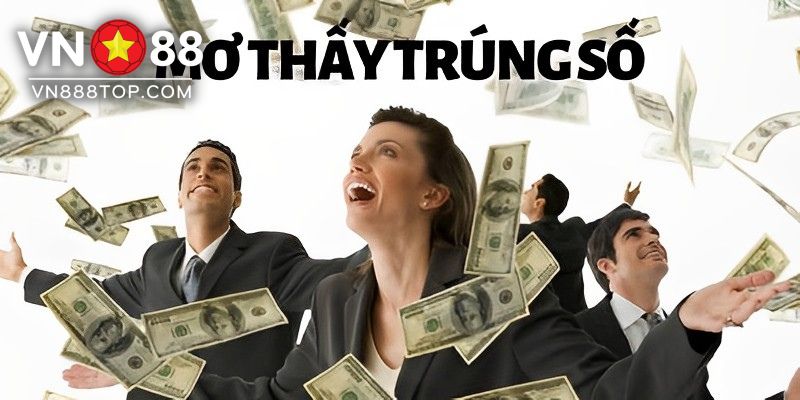 Nằm ngủ mơ thấy trúng số độc đắc có ý nghĩa như thế nào?