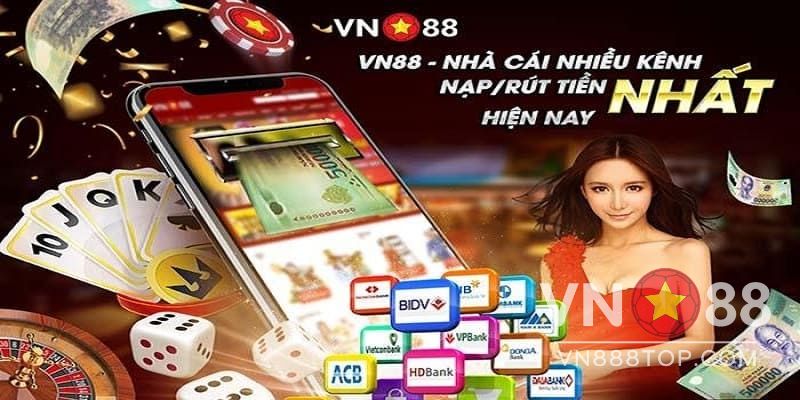Các phương thức nạp tiền VN88 rất đa dạng