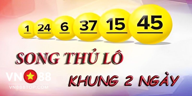 Song thủ lô nuôi khung 2 ngày là đánh 2 con lô được đánh trong 2 ngày liên tiếp